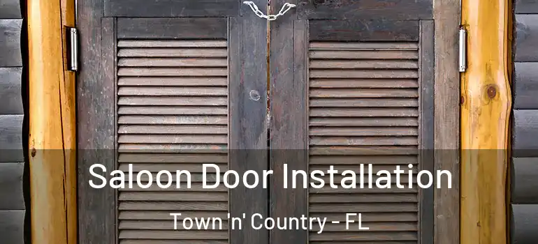 Saloon Door Installation Town 'n' Country - FL